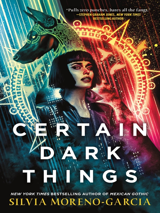 Title details for Certain Dark Things by Silvia Moreno-Garcia - Wait list